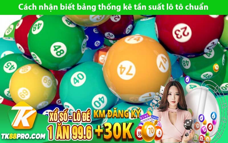 Cách nhận biết bảng thống kê tần suất lô tô chuẩn